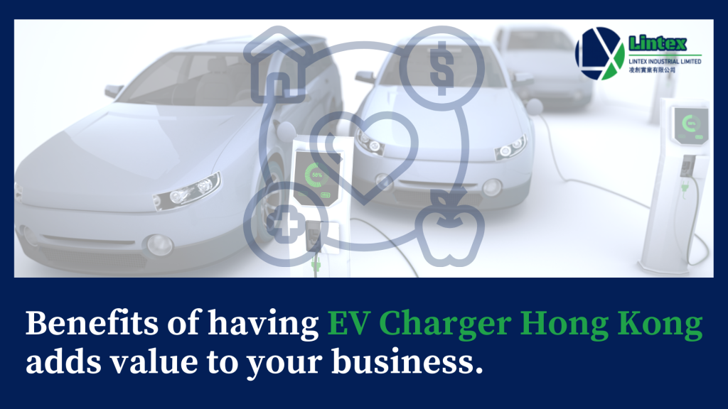Having EV Charger Hong Kong adds value to your business.